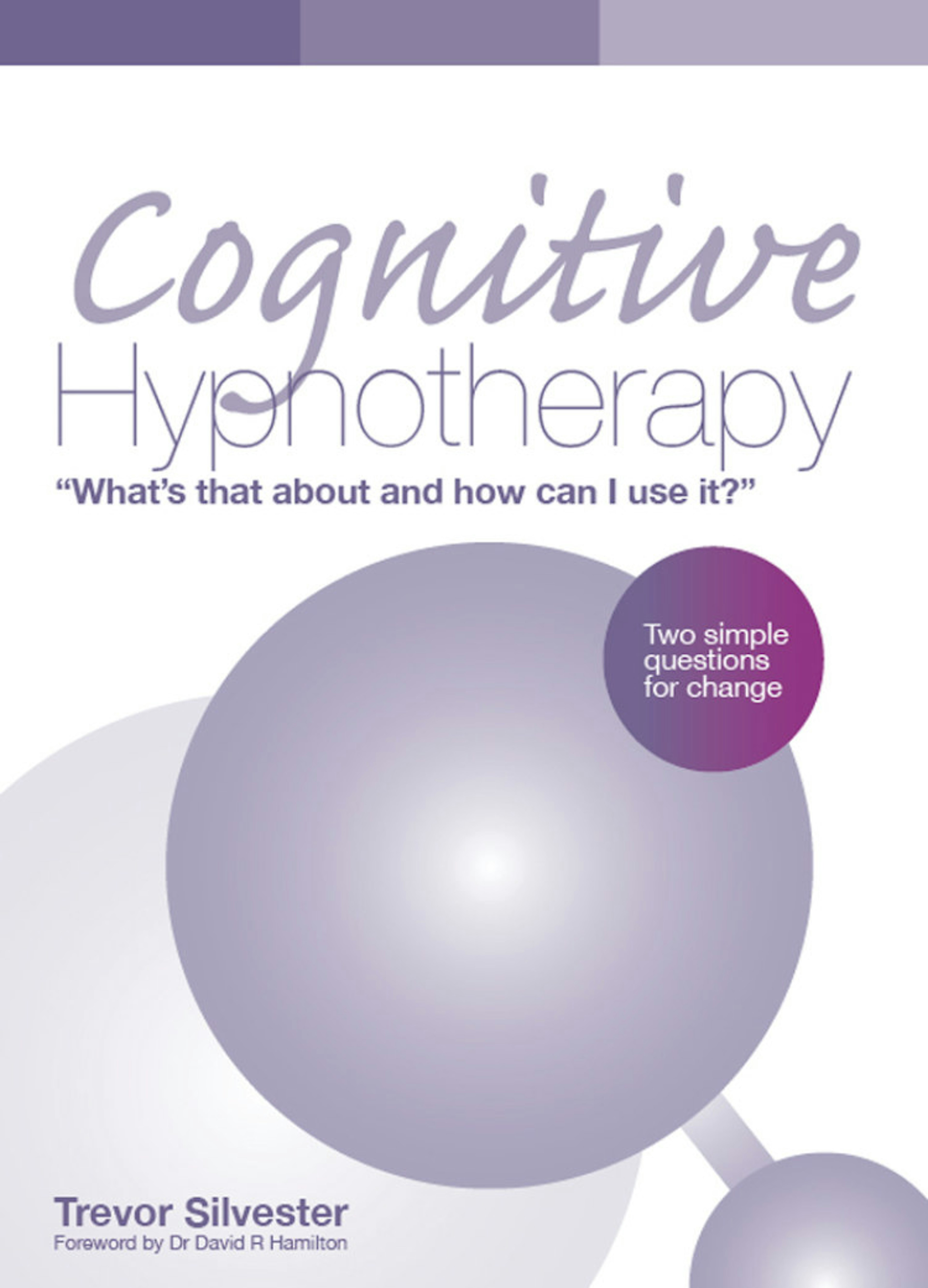 Cognitive Hypnotherapy: What's that about and how can I use it?