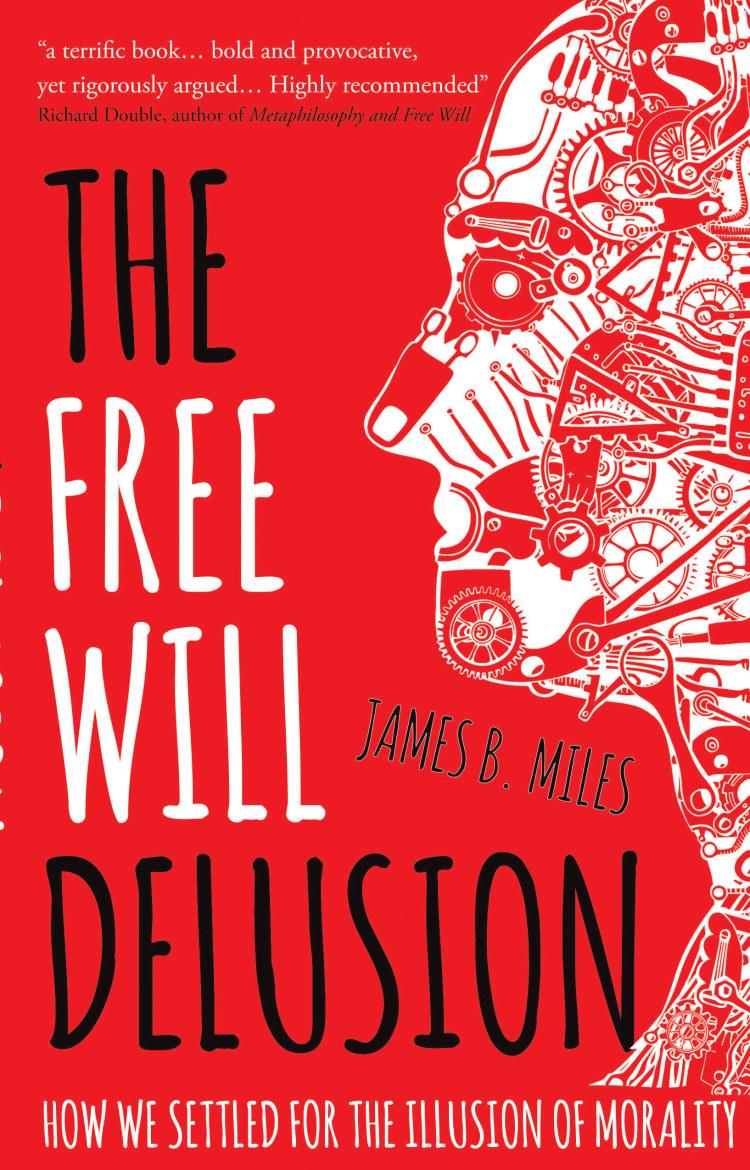 The Free Will Delusion