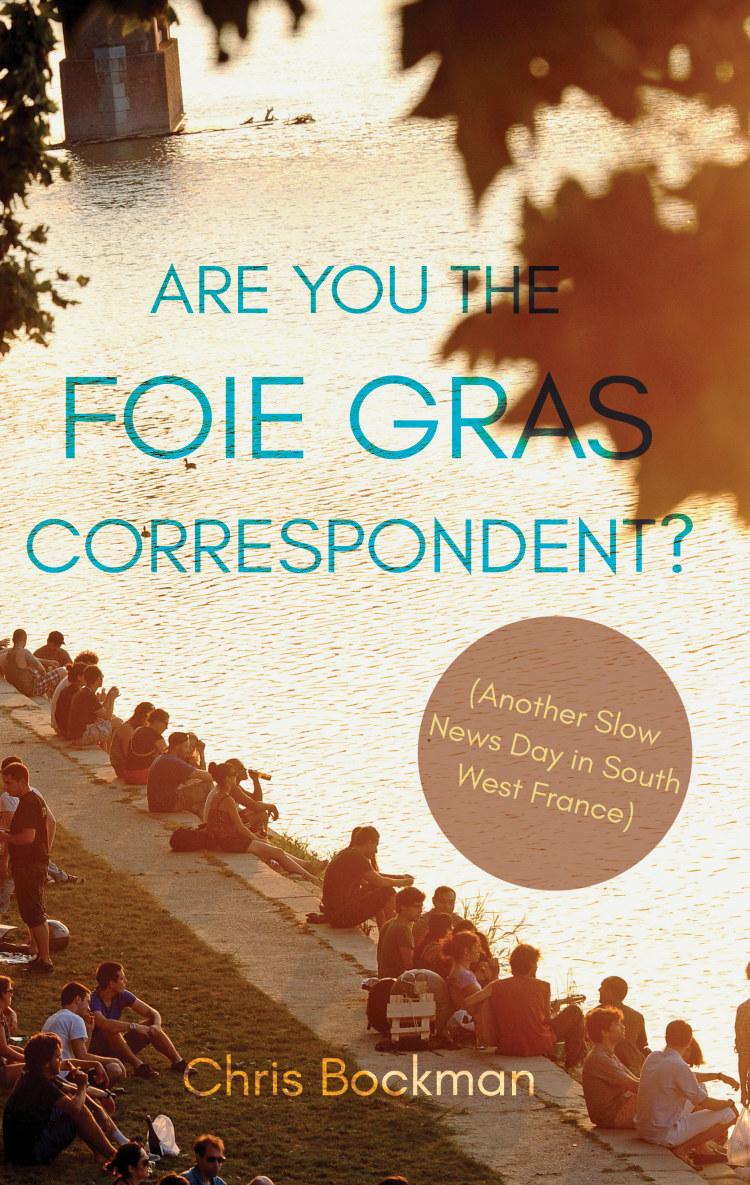 Are You the Foie Gras Correspondent?