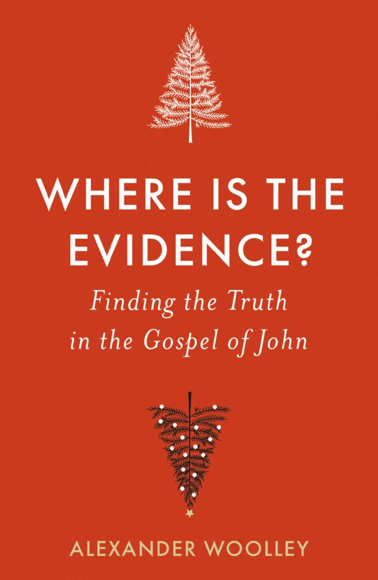 Where is the Evidence - Finding the Truth in the Gospel of John