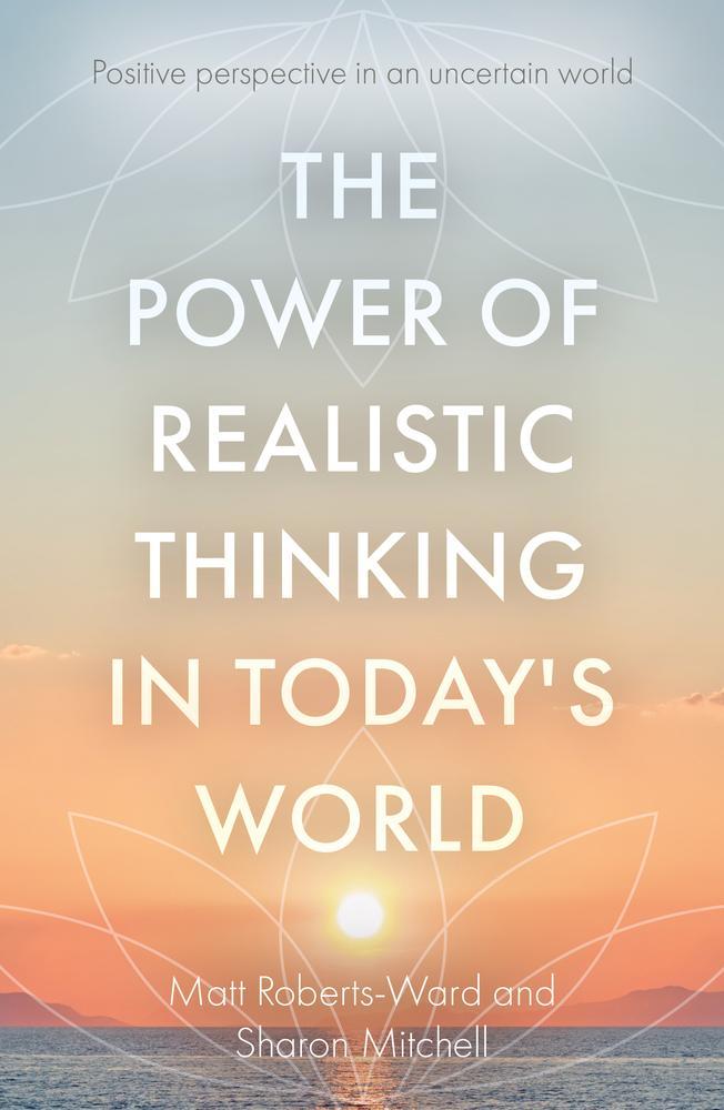 The Power of Realistic Thinking in Today's World