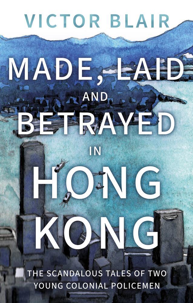 Made, Laid and Betrayed in Hong Kong