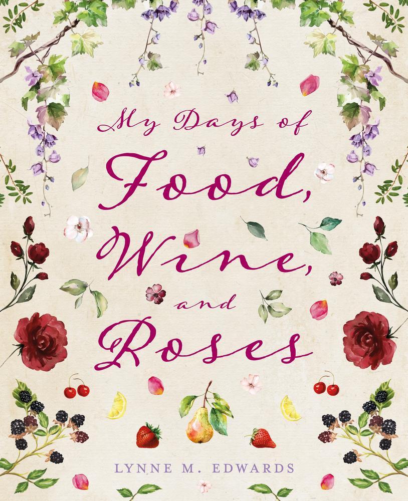 My Days of Food, Wine, and Roses