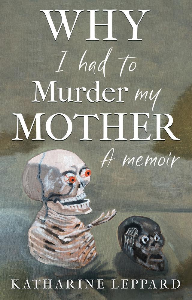 Why I Had to Murder my Mother
