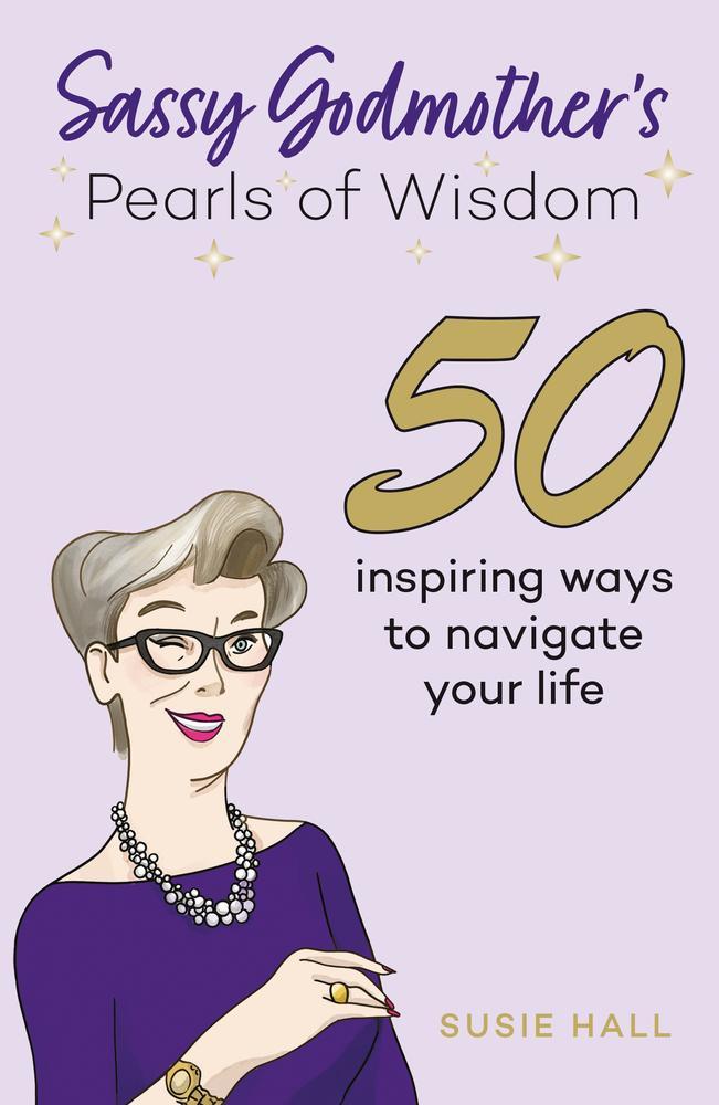 Sassy Godmother’s Pearls of Wisdom